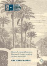 Women Travel And Science In Nineteenthcentury Americas The Politics Of Observation 1st Edition Nina Gerassinavarro Auth
