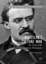 Nietzsches Culture War The Unity Of The Untimely Meditations 1st Edition Shilo Brooks