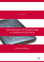 The Paradox Of Citizenship In American Politics Ideals And Reality 1st Edition Mehnaaz Momen Auth