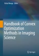 Handbook Of Convex Optimization Methods In Imaging Science 1st Edition Vishal Monga Eds