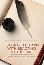 Playing To Learn With Reacting To The Past Research On High Impact Active Learning Practices 1st Edition C Edward Watson