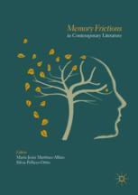 Memory Frictions In Contemporary Literature 1st Edition Mara Jess Martnezalfaro