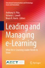 Leading And Managing Elearning What The Elearning Leader Needs To Know 1st Edition Anthony A Pia