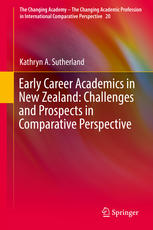 Early Career Academics In New Zealand Challenges And Prospects In Comparative Perspective 1st Edition Kathryn A Sutherland Auth