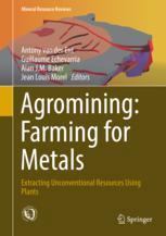 Agromining Farming For Metals Extracting Unconventional Resources Using Plants 1st Edition Antony Van Der Ent