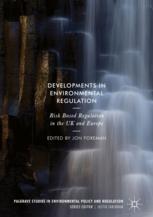 Developments In Environmental Regulation Risk Based Regulation In The Uk And Europe 1st Edition Jon Foreman Eds