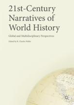 21stcentury Narratives Of World History Global And Multidisciplinary Perspectives 1st Edition R Charles Weller Eds