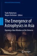 The Emergence Of Astrophysics In Asia Opening A New Window On The Universe 1st Edition Tsuko Nakamura