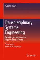 Transdisciplinary Systems Engineering Exploiting Convergence In A Hyperconnected World 1st Edition Azad M Madni Auth