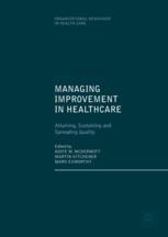 Managing Improvement In Healthcare Attaining Sustaining And Spreading Quality 1st Edition Aoife M Mcdermott