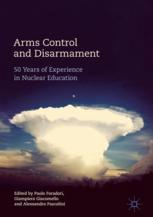 Arms Control And Disarmament 50 Years Of Experience In Nuclear Education 1st Edition Paolo Foradori