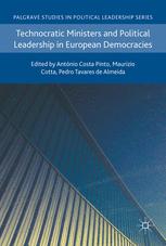 Technocratic Ministers And Political Leadership In European Democracies 1st Edition Antnio Costa Pinto