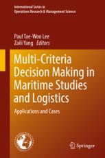 Multicriteria Decision Making In Maritime Studies And Logistics Applications And Cases 1st Edition Paul Taewoo Lee