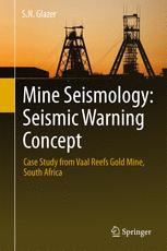 Mine Seismology Seismic Warning Concept Case Study From Vaal Reefs Gold Mine South Africa 1st Edition Sn Glazer Auth