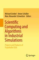 Scientific Computing And Algorithms In Industrial Simulations Projects And Products Of Fraunhofer Scai 1st Edition Michael Griebel