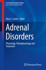 Adrenal Disorders Physiology Pathophysiology And Treatment 1st Edition Alice C Levine Eds