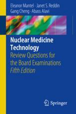 Nuclear Medicine Technology Review Questions For The Board Examinations 5th Edition Eleanor Mantel