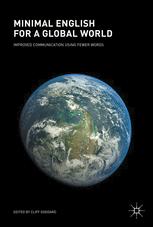 Minimal English For A Global World Improved Communication Using Fewer Words 1st Edition Cliff Goddard Eds