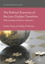 The Political Economy Of The Lowcarbon Transition Pathways Beyond Technooptimism 1st Edition Peadar Kirby