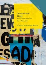 Intercultural Cities Policy And Practice For A New Era 1st Edition Bob W White Eds
