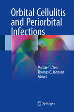 Orbital Cellulitis And Periorbital Infections 1st Edition Michael T Yen