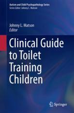 Clinical Guide To Toilet Training Children 1st Edition Johnny L Matson Eds