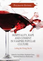 Hospitality Rape And Consent In Vampire Popular Culture Letting The Wrong One In 1st Edition David Baker