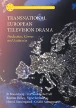 Transnational European Television Drama Production Genres And Audiences 1st Edition Ib Bondebjerg Et Al