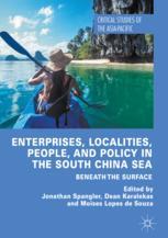 Enterprises Localities People And Policy In The South China Sea Beneath The Surface 1st Edition Jonathan Spangler