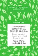 Navigating Educational Change In China Contemporary History And Lived Experiences 1st Edition Fang Wang