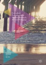 Embodied Performance As Applied Research Art And Pedagogy 1st Edition Julieann Scott Auth