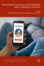 Internet Election Campaigns In The United States Japan South Korea And Taiwan 1st Edition Shoko Kiyohara
