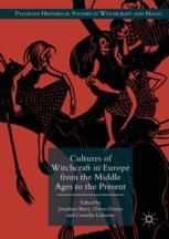 Cultures Of Witchcraft In Europe From The Middle Ages To The Present 1st Edition Jonathan Barry