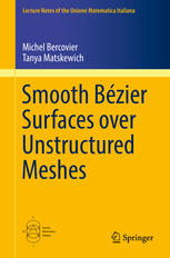 Smooth Bzier Surfaces Over Unstructured Quadrilateral Meshes 1st Edition Michel Bercovier