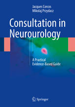 Consultation In Neurourology A Practical Evidencebased Guide 1st Edition Jacques Corcos
