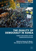 The Quality Of Democracy In Korea Three Decades After Democratization 1st Edition Hannes B Mosler