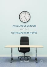 Precarious Labour And The Contemporary Novel 1st Edition Liam Connell Auth