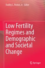 Low Fertility Regimes And Demographic And Societal Change 1st Edition Dudley L Poston