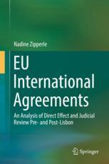 Eu International Agreements An Analysis Of Direct Effect And Judicial Review Pre And Postlisbon 1st Edition Nadine Zipperle Auth