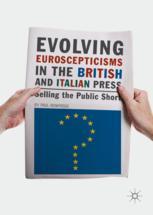 Evolving Euroscepticisms In The British And Italian Press Selling The Public Short 1st Edition Paul Rowinski Auth