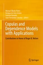 Copulas And Dependence Models With Applications Contributions In Honor Of Roger B Nelsen 1st Edition Manuel Beda Flores