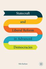 Statecraft And Liberal Reform In Advanced Democracies 1st Edition Nils Karlson Auth