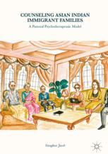 Counseling Asian Indian Immigrant Families A Pastoral Psychotherapeutic Model 1st Edition Varughese Jacob Auth