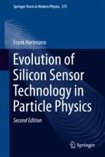 Evolution Of Silicon Sensor Technology In Particle Physics 2nd Edition Frank Hartmann Auth