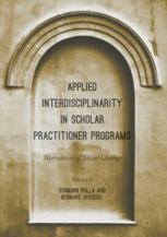 Applied Interdisciplinarity In Scholar Practitioner Programs Narratives Of Social Change 1st Edition Siomonn Pulla