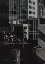 The Urban Political Ambivalent Spaces Of Late Neoliberalism 1st Edition Theresa Enright