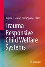 Trauma Responsive Child Welfare Systems 1st Edition Virginia C Strand