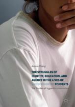 The Struggles Of Identity Education And Agency In The Lives Of Undocumented Students The Burden Of Hyperdocumentation 1st Edition Aurora Chang Auth