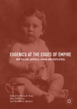 Eugenics At The Edges Of Empire New Zealand Australia Canada And South Africa 1st Edition Diane B Paul