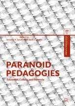 Paranoid Pedagogies Education Culture And Paranoia 1st Edition Jennifer A Sandlin